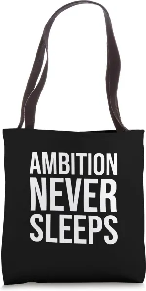 Ambition Never Sleeps - Gym, Hustle, Success, Motivational Tote Bag