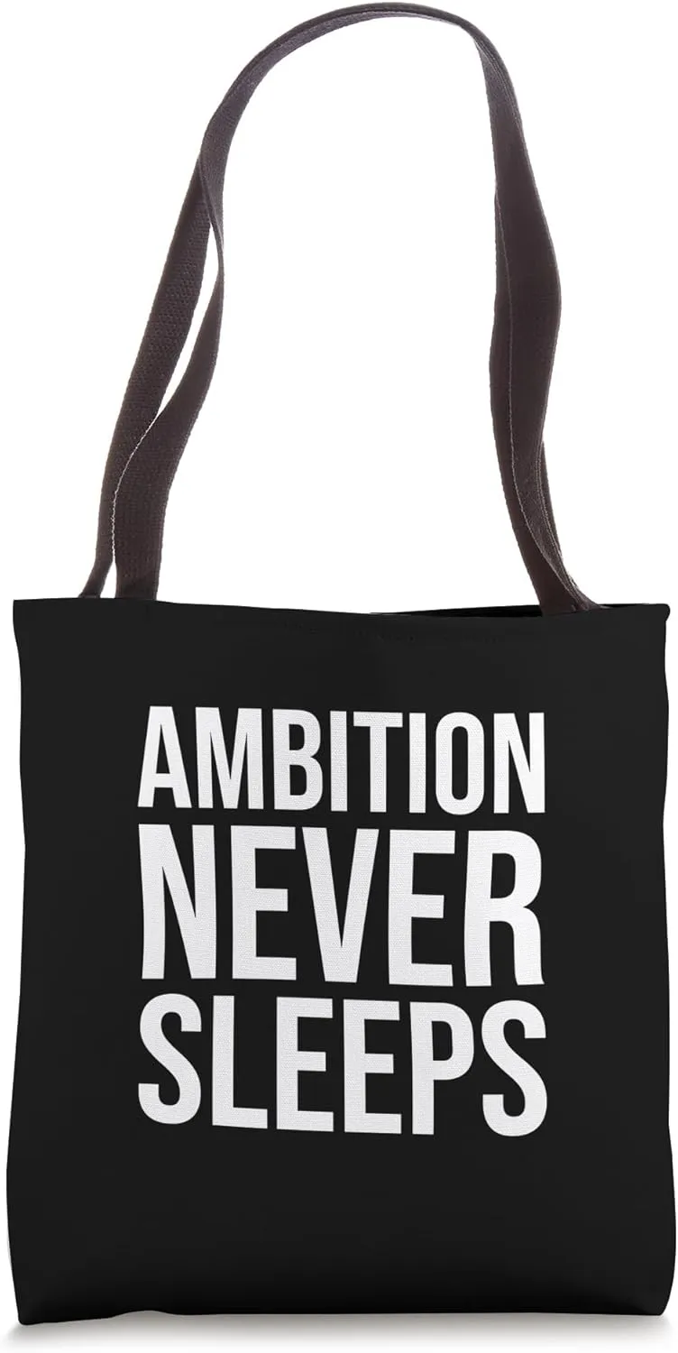 Ambition Never Sleeps - Gym, Hustle, Success, Motivational Tote Bag