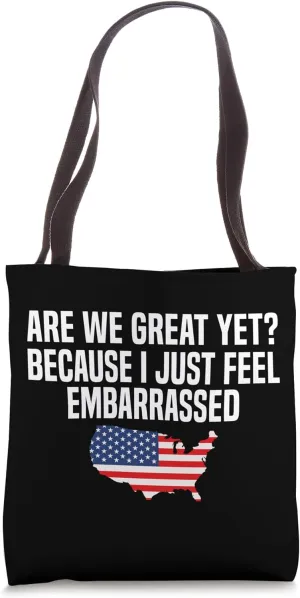 Are We Great Yet Funny American Map Flag Democrat Supporter Tote Bag