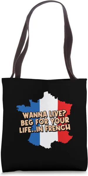 Beg for Your Life in FRENCH Funny Tourist Humor Traveler Tote Bag