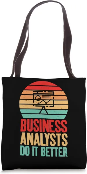 Business Analysts do it better Business Analyst Tote Bag