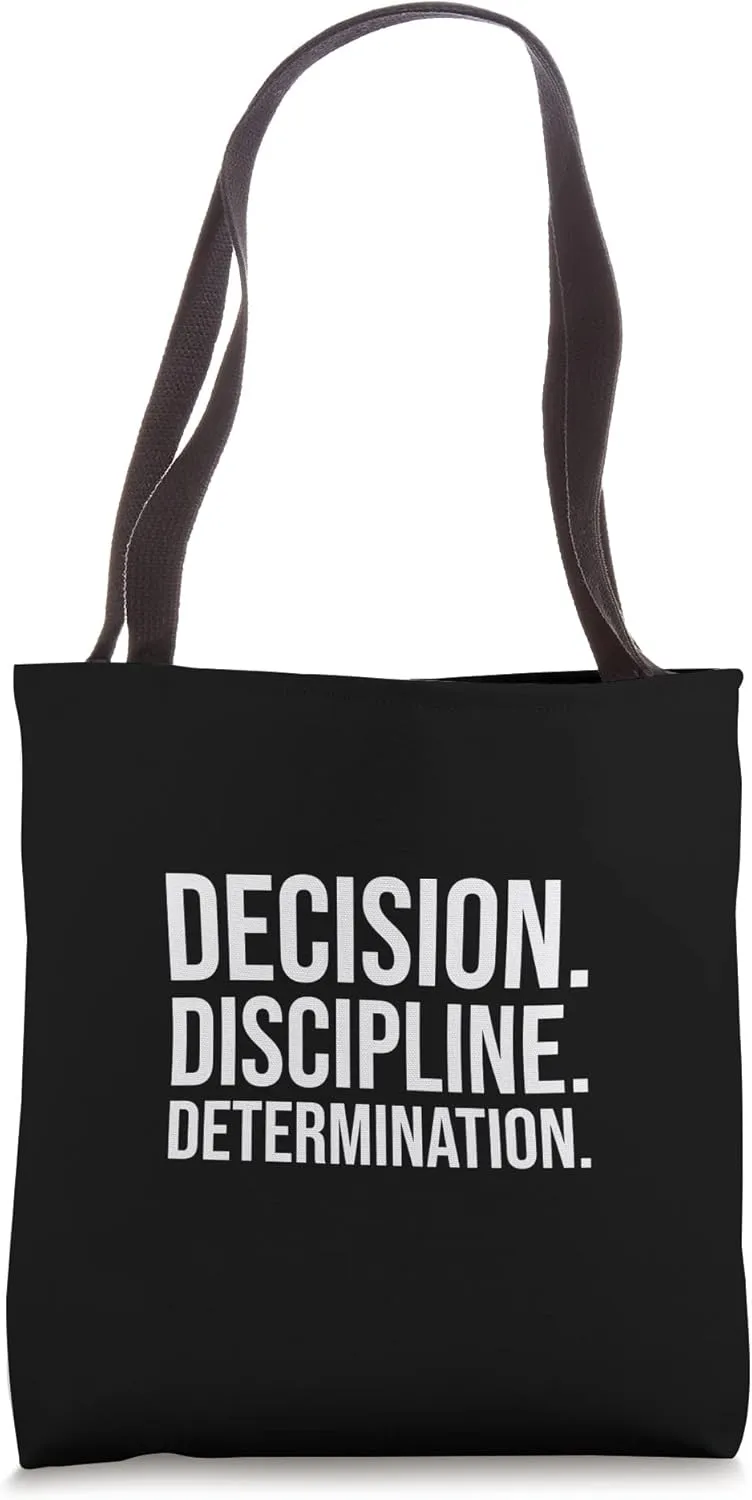 Decision Discipline Determination - Gym, Hustle, Success Tote Bag