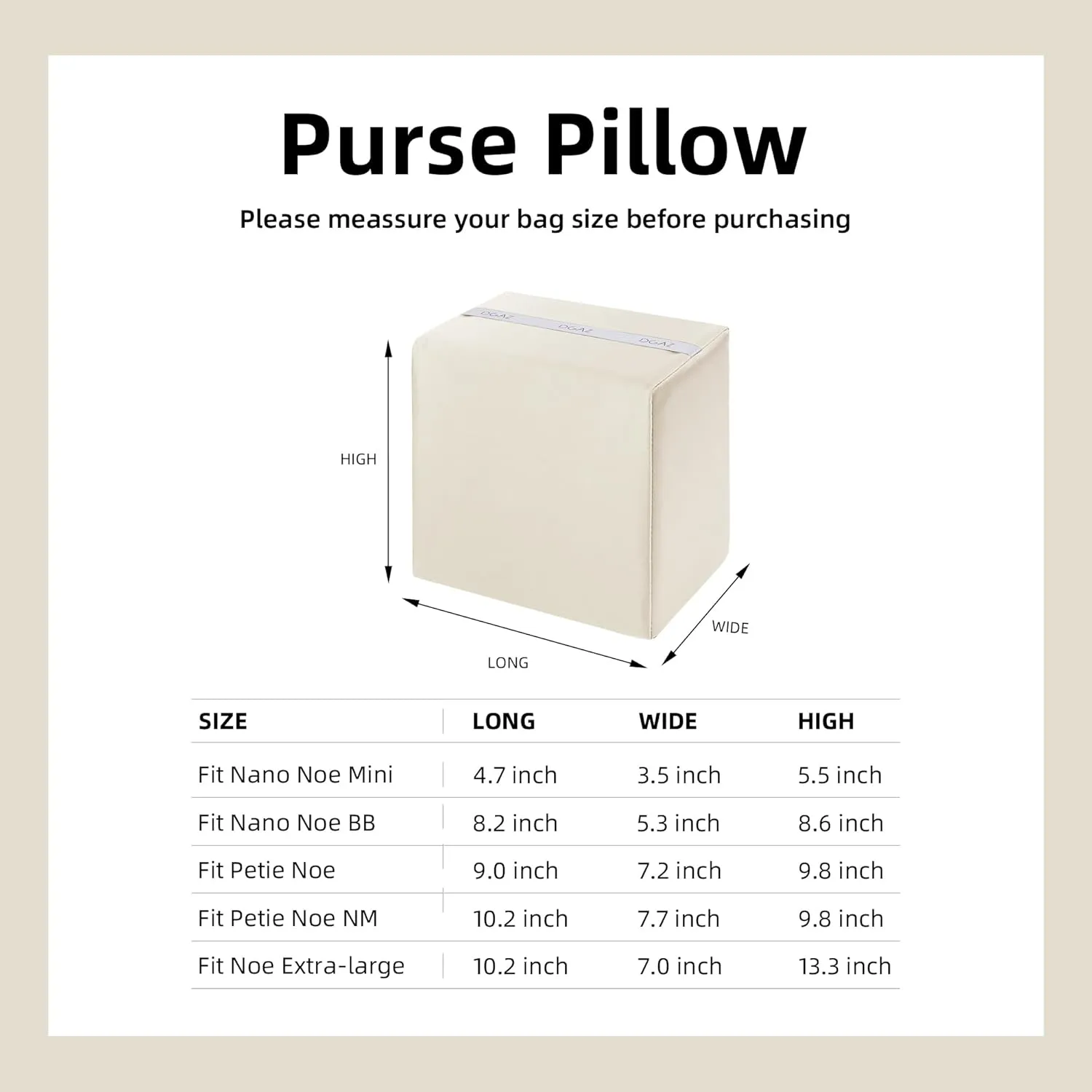 DGAZ Purse Pillow Insert for LV Nano Noe bags, Memory Foam, Silky Pillow Shaper for Luxury Handbags(Craie,Noe BB)
