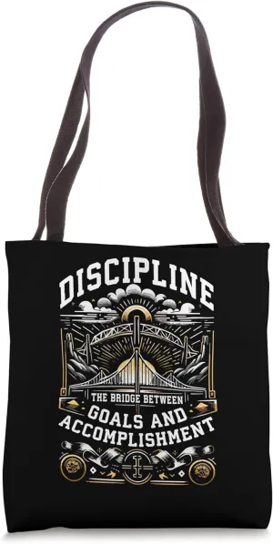 Discipline Is The Brdige, Gym, Hustle, Success, Motivational Tote Bag