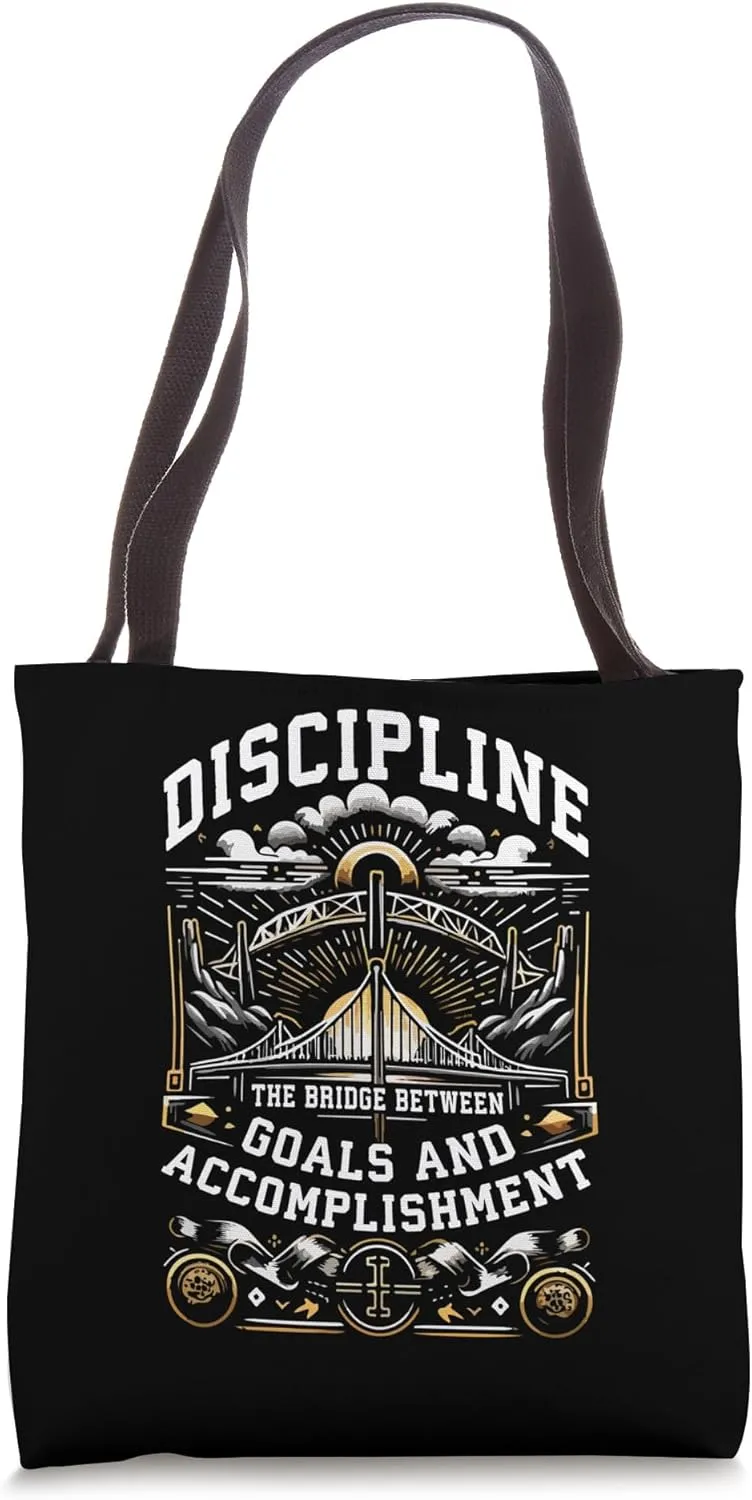 Discipline Is The Brdige, Gym, Hustle, Success, Motivational Tote Bag