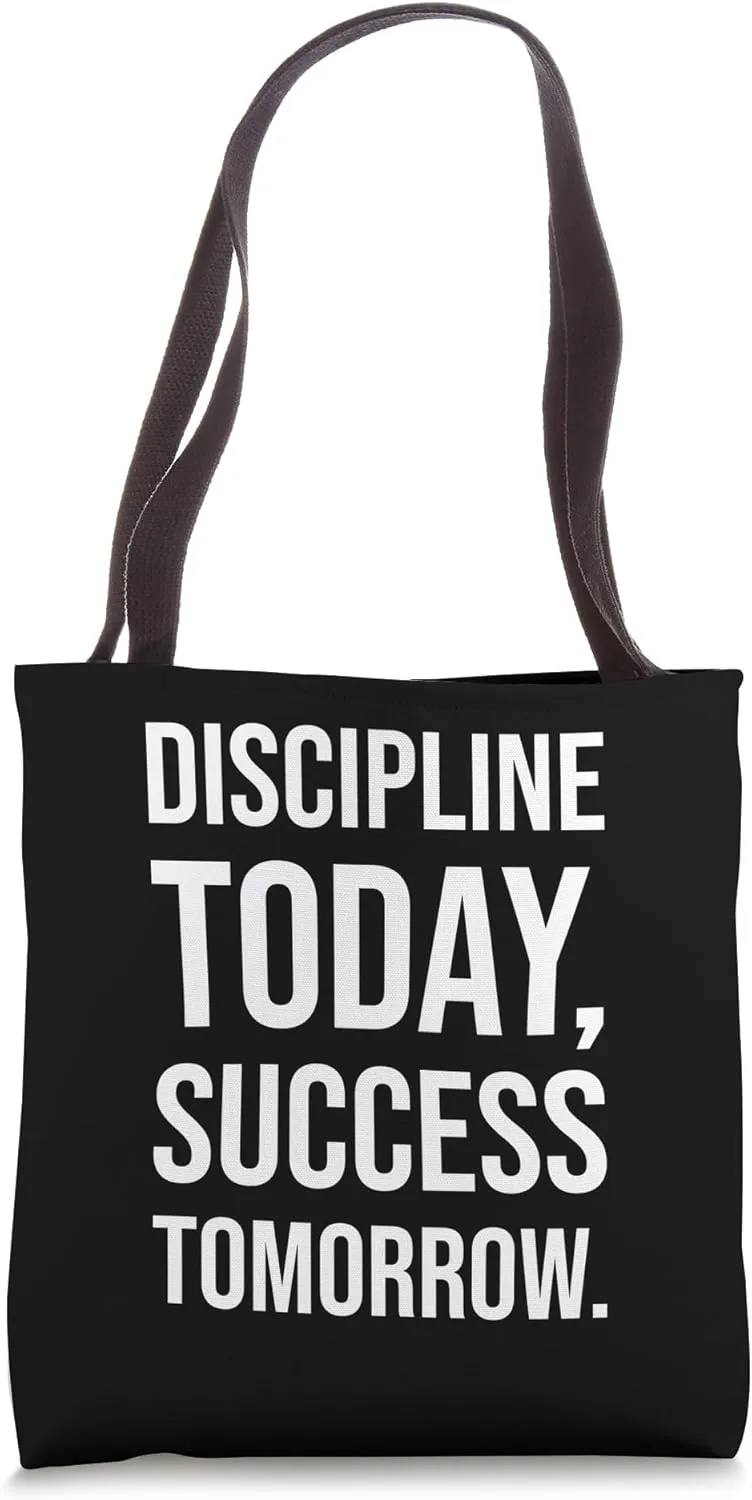 Discipline today, success tomorrow, Gym, Hustle Motivational Tote Bag