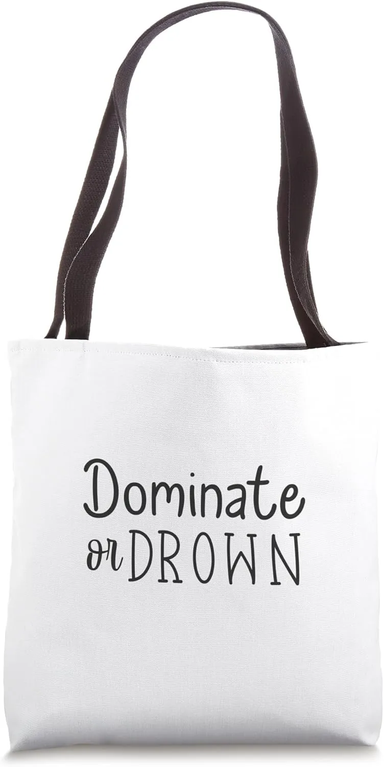 Dominate or Drown - Gym, Hustle, Success, Motivational Tote Bag