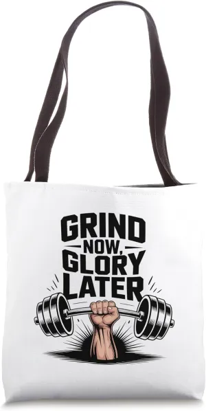 Grind Now Glory Later – Motivational Fitness Barbell Gym Tote Bag