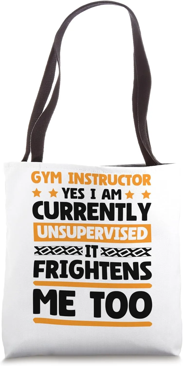 Gym Instructor Currently Unsupervised for Gym Lover Tote Bag