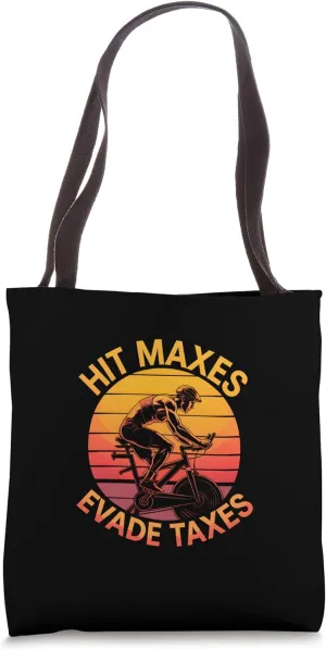 Hit Maxes, Evade Taxes, Fitness Spinning Gym Tote Bag