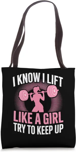 I Know I Lift Like A Girl Powerlifting Gym Workout Woman Tote Bag