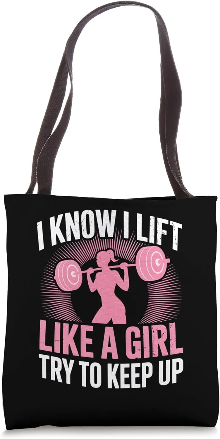 I Know I Lift Like A Girl Powerlifting Gym Workout Woman Tote Bag