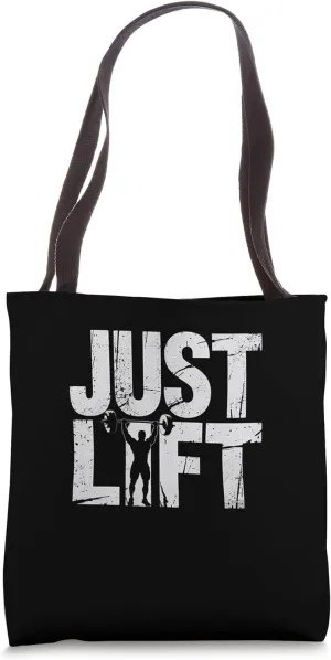 Just Lift Design For Workout Motivation Fun Gym Tote Bag