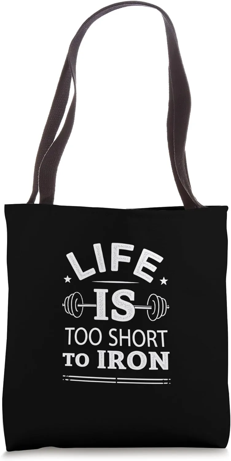 Life is Too Short to Iron Workout Gym Powerlifting Feminism Tote Bag