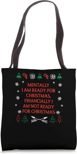Mentally Ready for Christmas Not Financially Xmas Sayings Tote Bag
