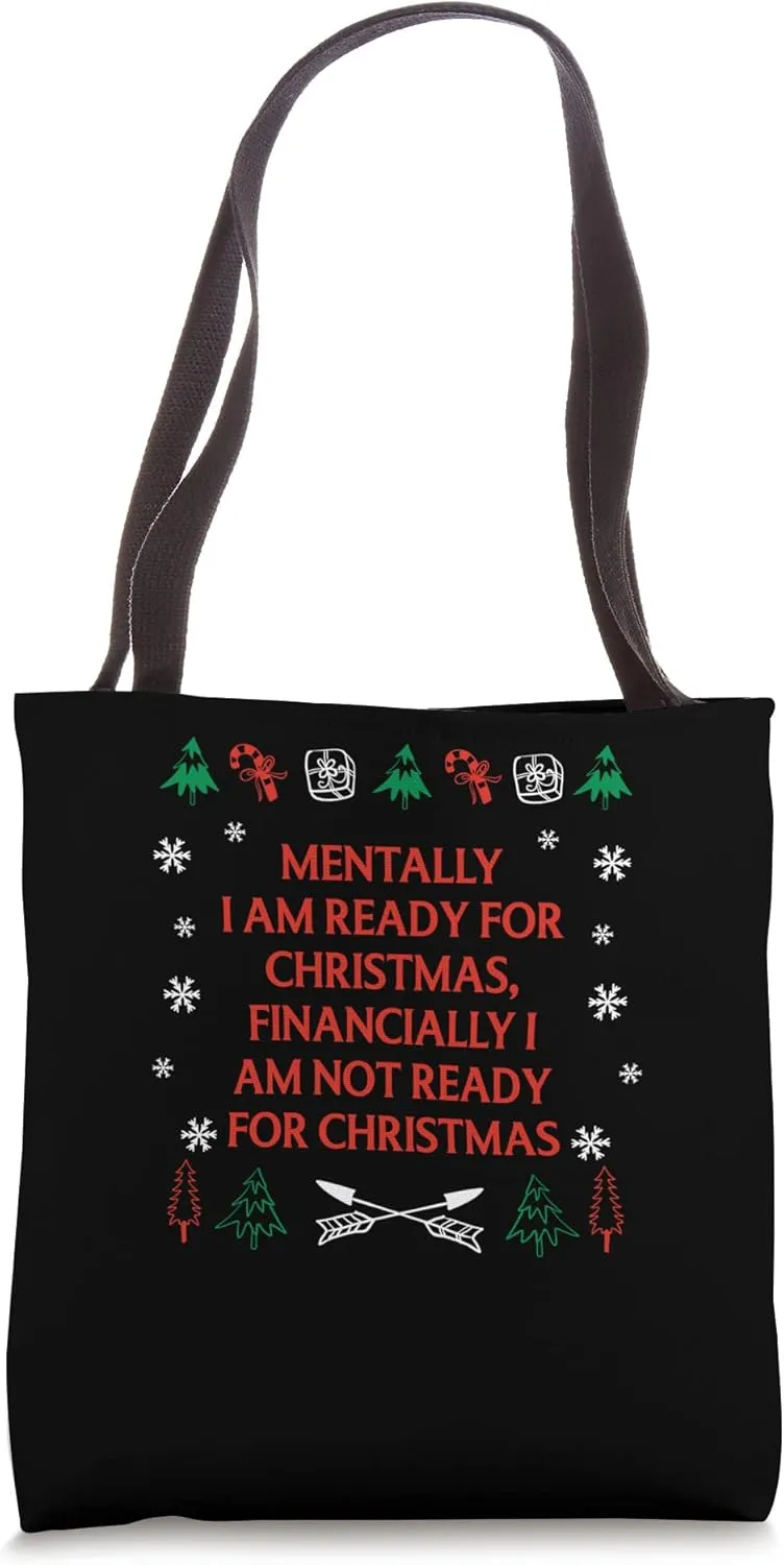 Mentally Ready for Christmas Not Financially Xmas Sayings Tote Bag