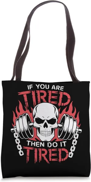 Motivational Tired Gym Motivation Tote Bag