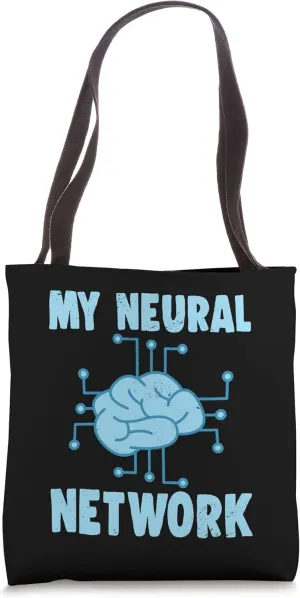 My Neural Network Artificial Neurons Deep Learning Lover Tote Bag