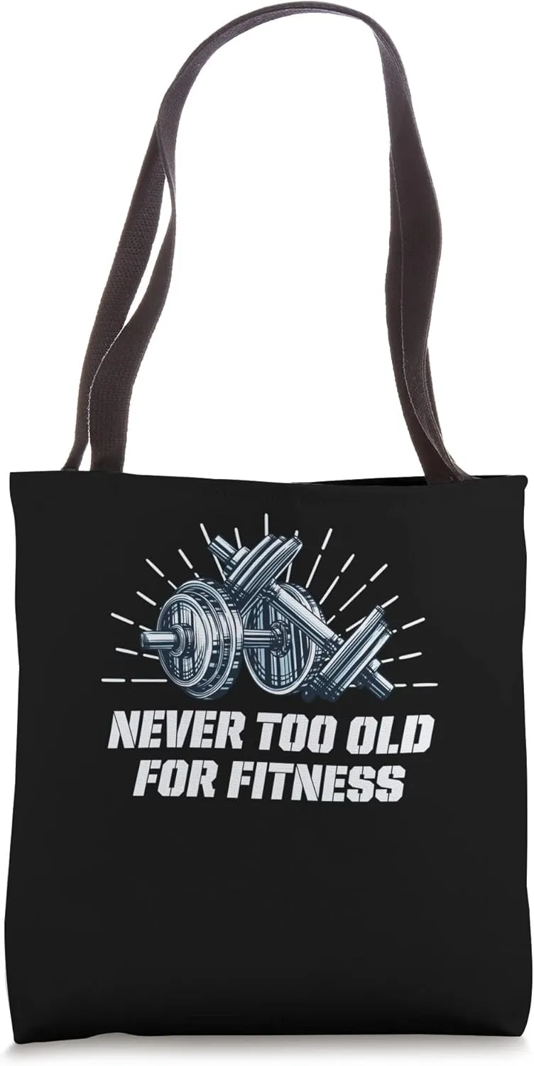 Never Too Old for Fitness Funny Workout Humor Gym Tote Bag