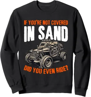 Not Covered In Sand Beach Race Rail Racing Car Dune Buggy Sweatshirt