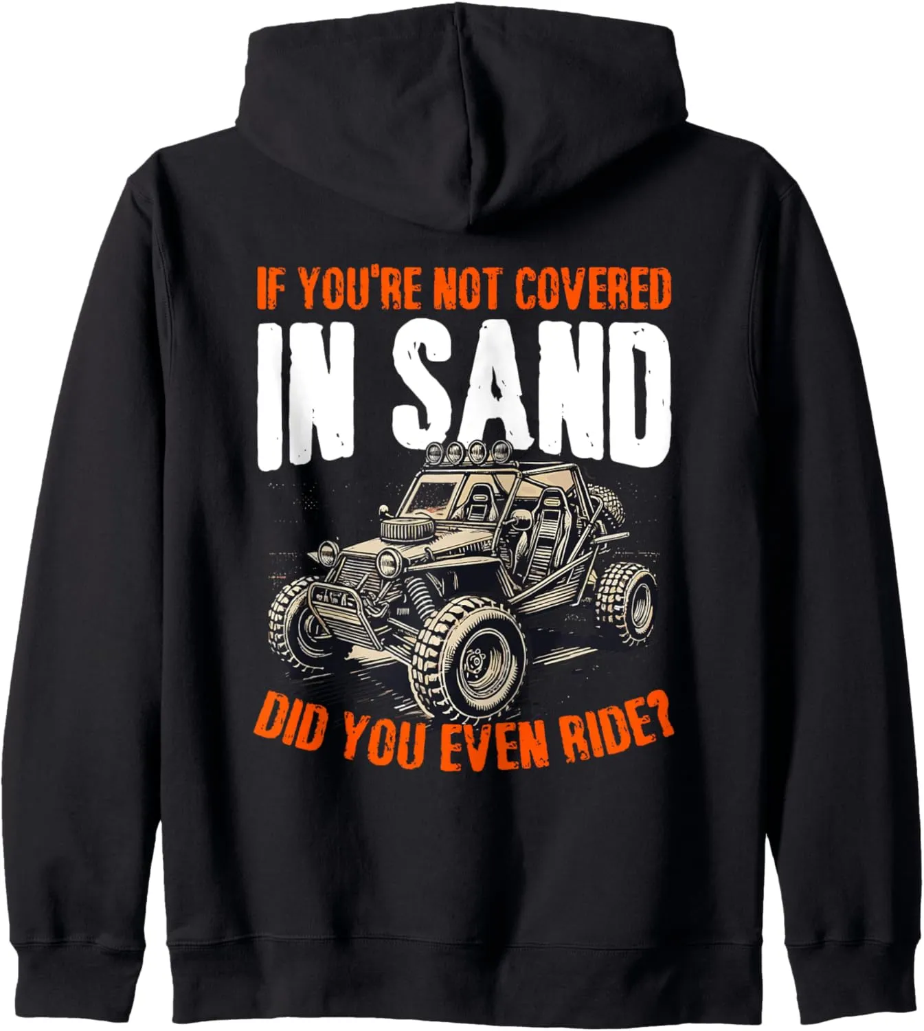 Not Covered In Sand Beach Race Rail Racing Car Dune Buggy Zip Hoodie