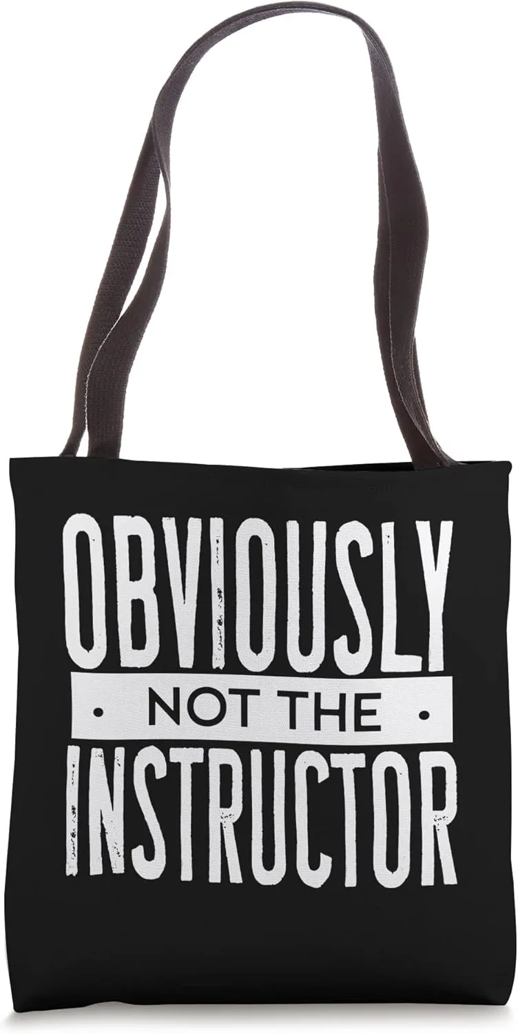 Obviously Not The Instructor, Funny Sarcastic Workout Gym Tote Bag