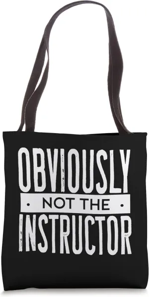 Obviously Not The Instructor, Funny Sarcastic Workout Gym Tote Bag