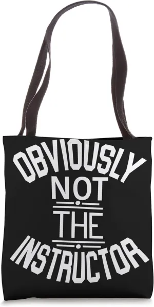 Obviously not the Instructor Gym Weight Group Class Funny Tote Bag