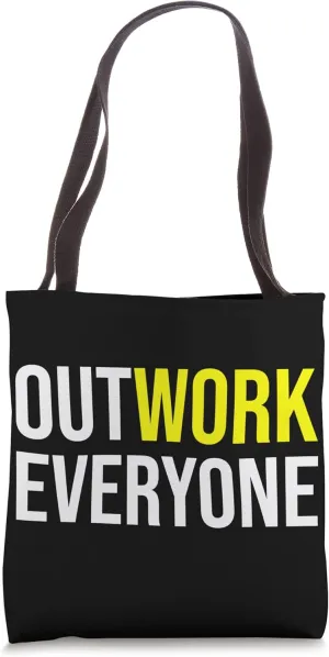 Outwork Everyone - Gym, Hustle, Success Motivation Tote Bag