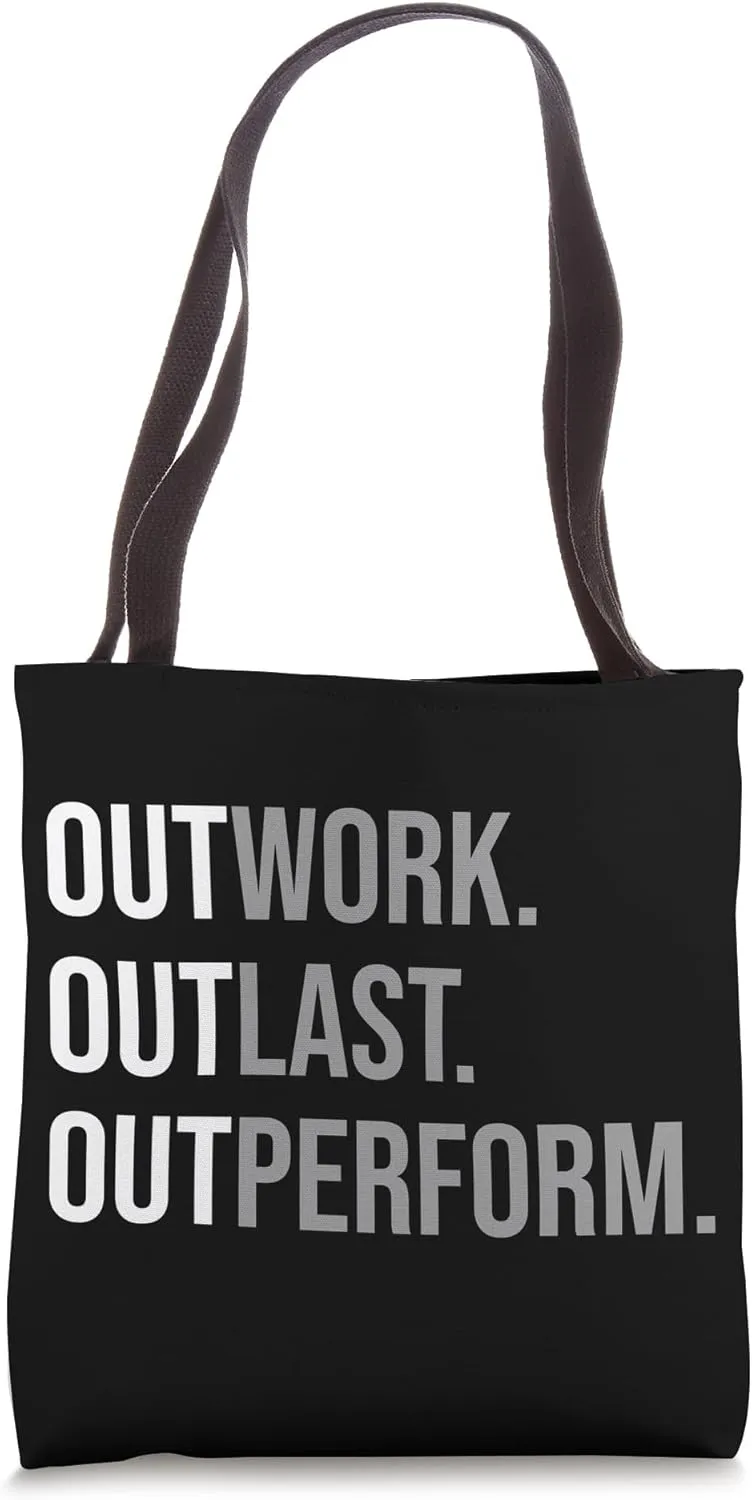 Outwork, Outlast, Outperform, Gym Hustle Success Motivation Tote Bag