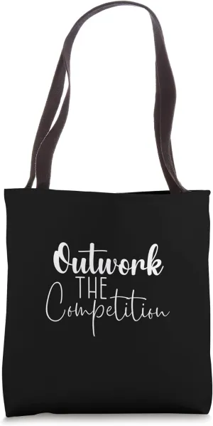Outwork The Competition - Gym, Hustle, Success, Motivational Tote Bag