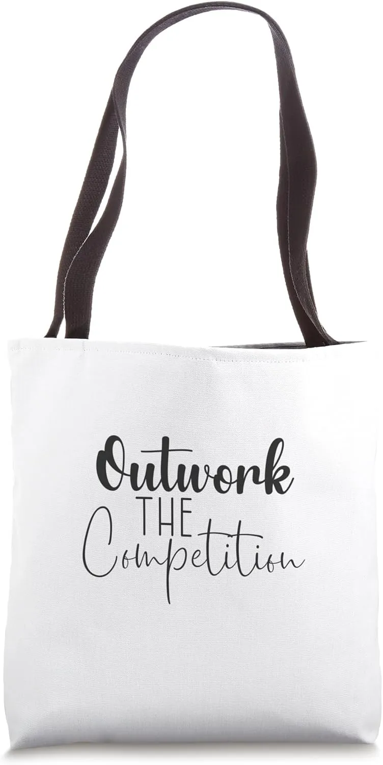 Outwork The Competition - Gym, Hustle, Success, Motivational Tote Bag