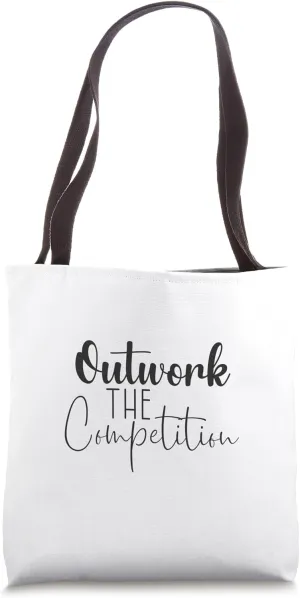Outwork The Competition - Gym, Hustle, Success, Motivational Tote Bag