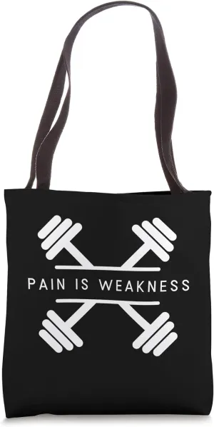 Pain Is Weakness - Minimalist Weightlifting Gym Workout Tote Bag
