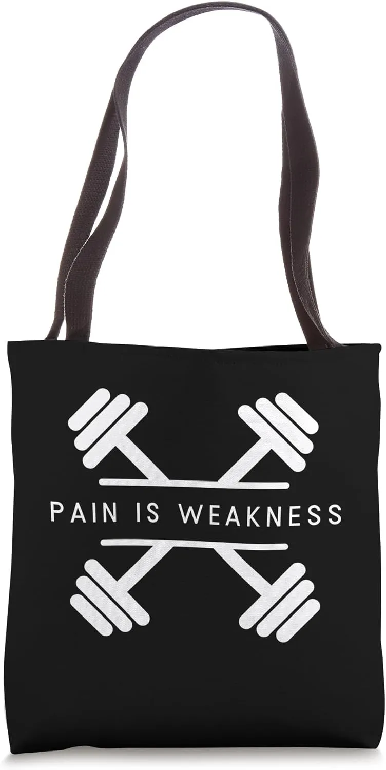Pain Is Weakness - Minimalist Weightlifting Gym Workout Tote Bag