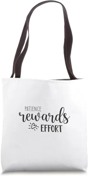 Patience Rewards Effort - Gym, Hustle, Success, Motivational Tote Bag