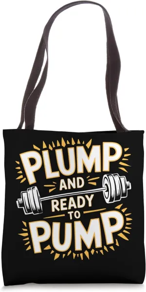 Plump and Ready to Pump Gym Fitness Lovers Tote Bag