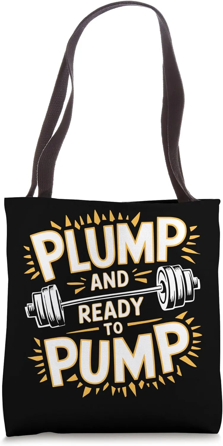 Plump and Ready to Pump Gym Fitness Lovers Tote Bag