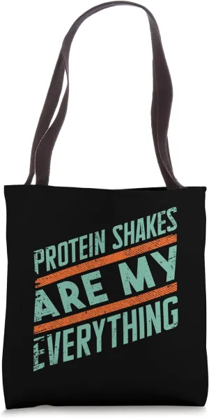 Protein Shakes Are Everything Gym Funny Tote Bag