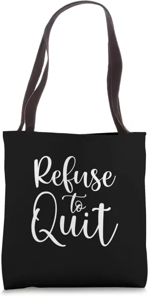 Refuse to Quit - Gym, Hustle, Success, Motivational Tote Bag