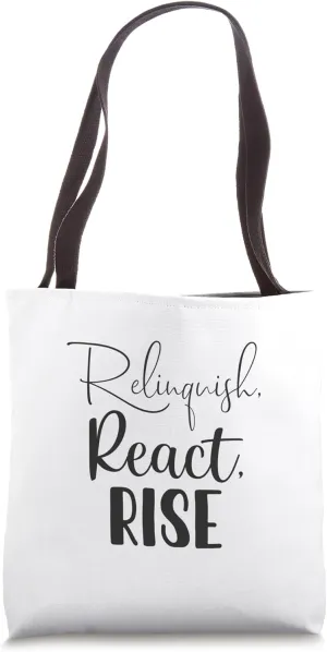 Relinquish, React, Rise - Gym, Hustle, Success, Motivational Tote Bag