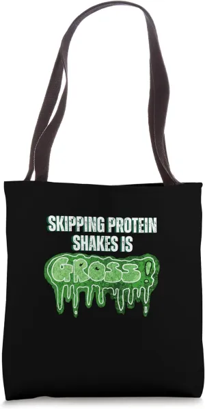 Skipping Protein Shakes Is Gross Gym Funny Fitness Tote Bag