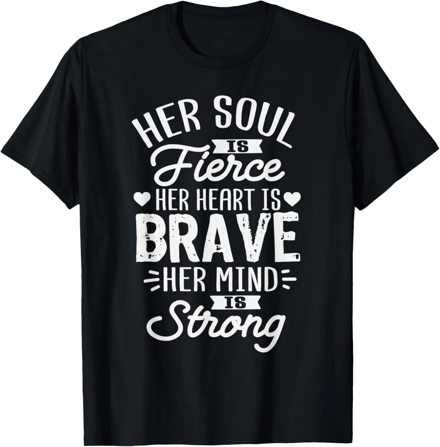 Soul Fierce Heart Brave Mind Strong Girls Hustle Christmas T-Shirt