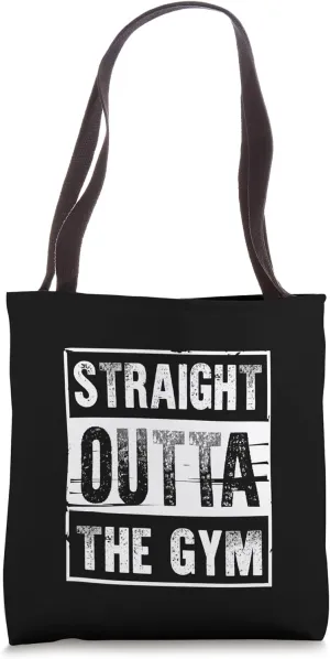 Straight Outta The Gym Workout Fitness Exercise Activewear Tote Bag