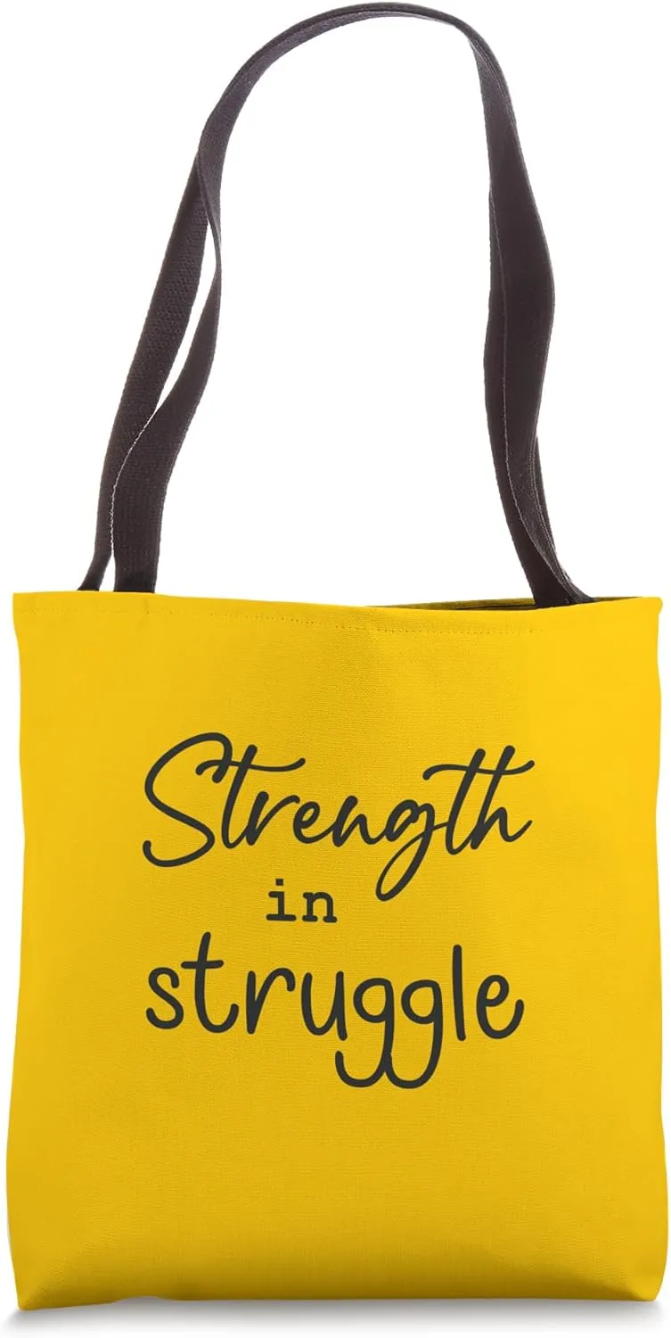 Strength In Struggle - Gym, Hustle, Success, Motivational Tote Bag