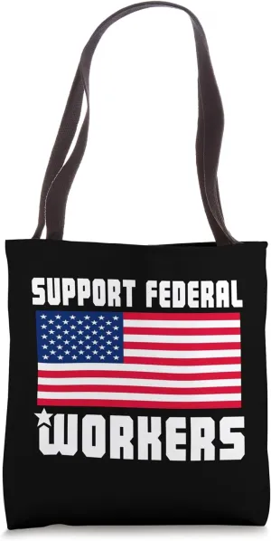 Support Federal Workers Protect Defend Jobs American Flag Tote Bag