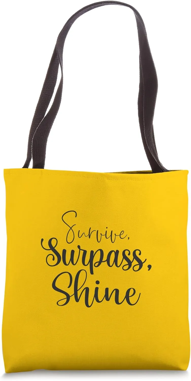 Survive, Surpass, Shine - Gym, Hustle, Success, Motivational Tote Bag