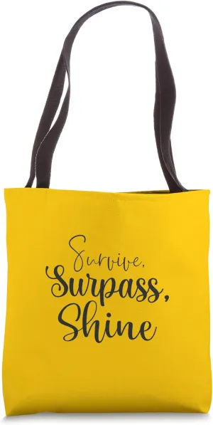 Survive, Surpass, Shine - Gym, Hustle, Success, Motivational Tote Bag