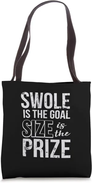 Swole Is The Goal Size Is The Prize Gym Tote Bag