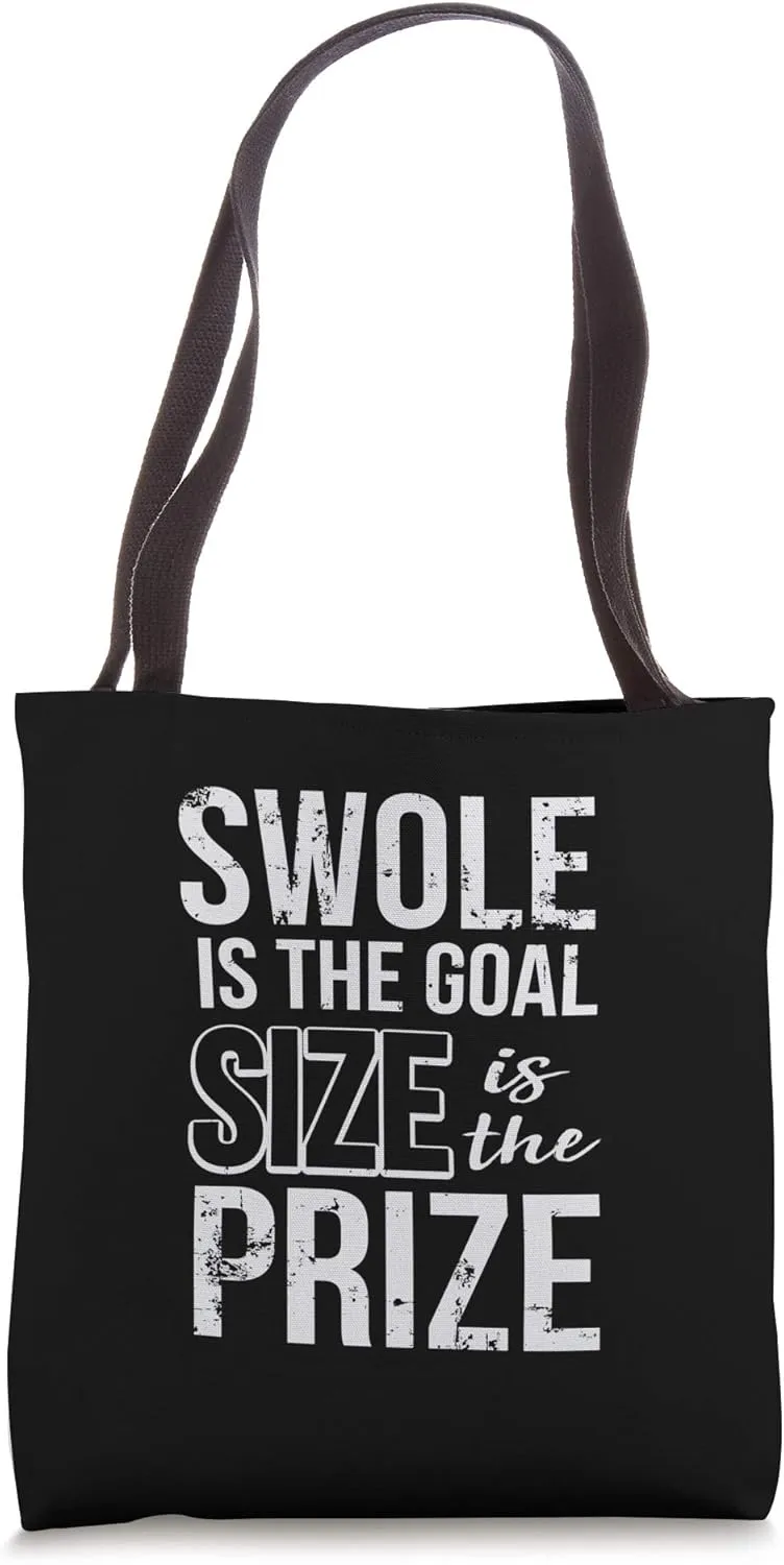 Swole Is The Goal Size Is The Prize Gym Tote Bag
